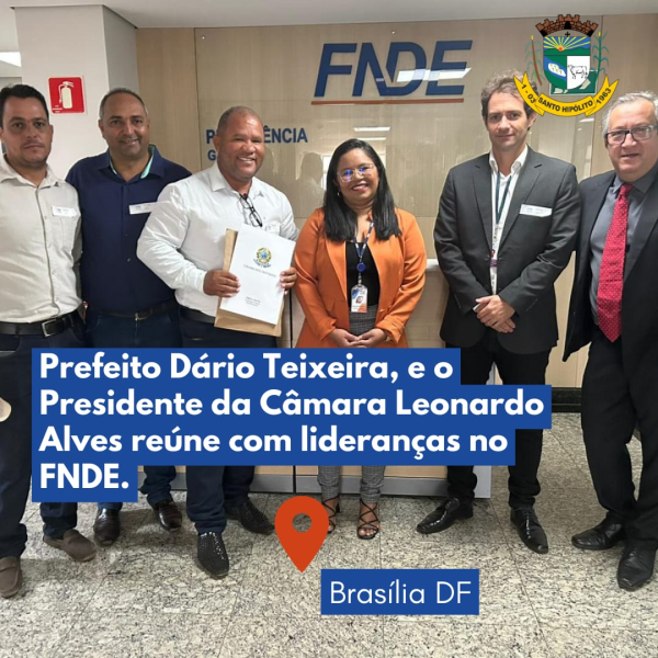 O Prefeito Dário Teixeira, o Presidente da Câmara Leonardo Alves, o correligionário Wellington Brandão, se  reúnem com lideranças no FNDE