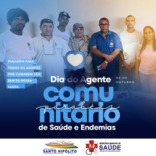 04 de Outubro - Dia dos Agentes Comunitários de Saúde e Endemias!